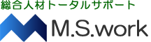 業務請負のワンストップ・ソリューション  幅広くご対応いたします 株式会社 エムエスワーク